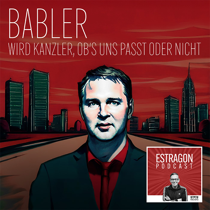 Illustration von Andreas Babler vor roter Stadtkulisse, darüber der Schriftzug „Babler wird Kanzler, ob's uns passt oder nicht“, rechts unten das Logo des Estragon Podcast, verlinkt zur gleichnamigen Podcast-Folge
