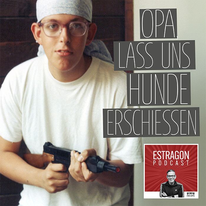 Junger Franz Moped mit Brille, Kopftuch und Spielzeugpistole in der Hand, daneben der Schriftzug „Opa, lass uns Hunde erschießen“ und das Logo des Estragon Podcast, verlinkt zur gleichnamigen Podcast-Folge